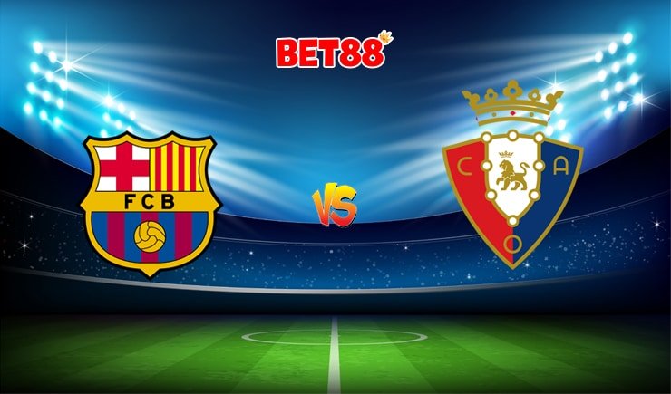 Soi kèo nhà cái VN88 trận Barcelona vs Osasuna, 02h00 – 17/07
