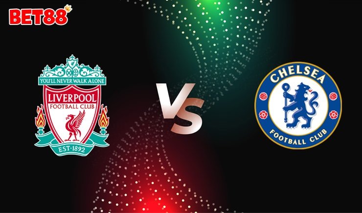 Soi kèo tỷ số nhà cái M88 trận Liverpool vs Chelsea, 02h15 – 23/07