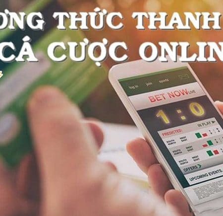 Những phương thức thanh toán cá cược online tại nhà cái