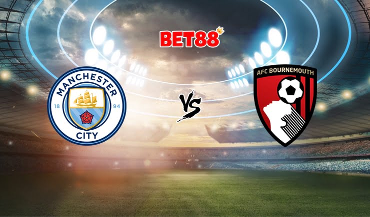 Soi kèo trận đấu Manchester City vs Bournemouth, 01h45 – 25/09