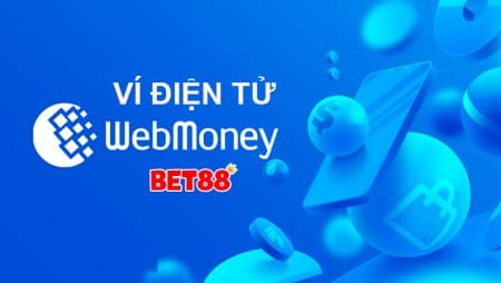 Ví điện tử WebMoney là gì? Hướng dẫn đăng ký tài khoản WebMoney