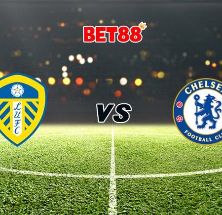 Soi kèo nhà cái W88 trận Leeds United vs Chelsea, 19h30 – 13/02