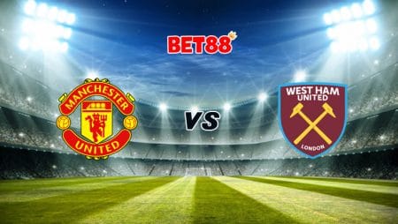 Soi kèo FUN88 trận Man United vs West Ham United, 02h15 – 15/03