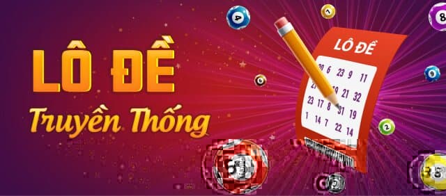 Hướng Dẫn Một Số Cách Chơi Lô Đề Cho Người Mới Dễ Trúng Giải 17 Chơi lô đề theo kiểu truyền thống