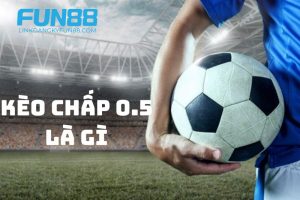 Nắm vững hiểu biết về "Kèo chấp 0.5" sẽ giúp bạn tăng khả năng dự đoán chính xác