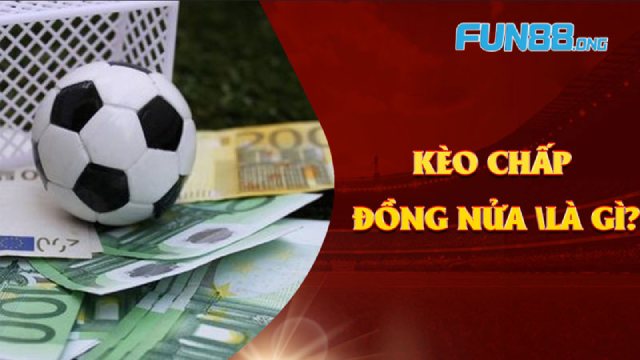 Hướng Dẫn Phân Tích Kèo Chấp Đồng Nửa Thắng Lớn tại kubet19 5 Kèo chấp đồng nửa, còn được biết đến dưới tên gọi kèo 0.25 hoặc kèo 1/4